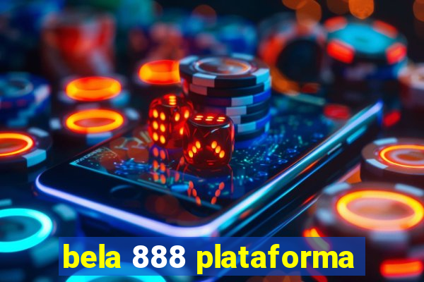 bela 888 plataforma